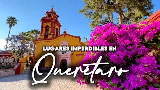 6 lugares que tienes que conocer en Querétaro México