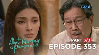 Abot Kamay Na Pangarap: Pepe expresses his doubts about Zoey (Full Episode 353 - Part 3/3)