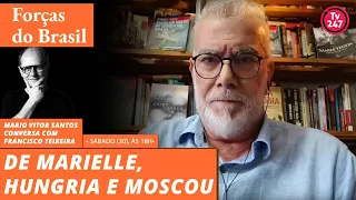 Forças do Brasil - De Marielle, Hungria e Moscou, com Francisco Teixeira