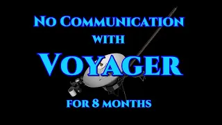 Back Online With Voyager After 8 Months of No Communication