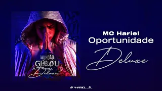 MC Hariel - Oportunidade | Mundão Girou Deluxe (Lyric Video)