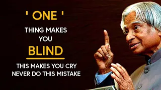One Thing Makes You Blind || Dr APJ Abdul Kalam Sir Quotes || Spread Positivity