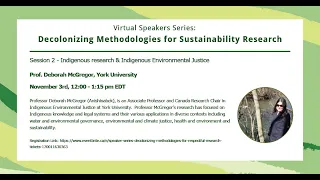 Decolonizing Methodologies for Sustainability Research Session 2 with Prof. Deborah McGregor