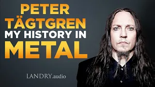 My History In Heavy Metal - Peter Tägtgren on Landry.Audio