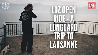 LOZ OPEN RIDE - A LONGBOARD TRIP TO LAUSANNE - DANCING & FREESTYLE