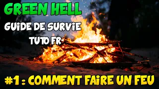 GREEN HELL | TUTO COMMENT FAIRE UN FEU #1