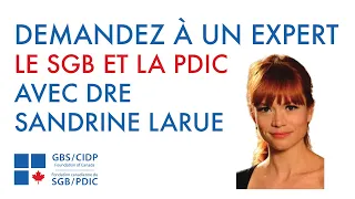Demandez à un expert avec Dre Sandrine LaRue - SGB et PDIC