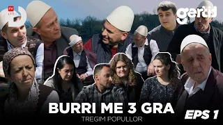 Burri me 3 Gra - Episodi 1 | Tregim Popullor | DTV Media