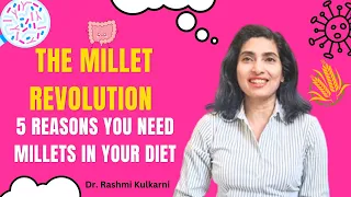 The Millet Revolution - 5 Reasons You Need Millets in Your Diet by Dr. Rashmi Kulkarni