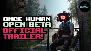Once Human | Global Open Beta • New Survival Open World By NetEase - Official Trailer