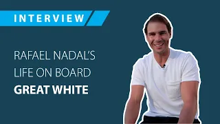 Life on board luxury motor yacht Great White | Interview with Rafael Nadal