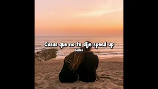 Cosas que no te dije - speed up