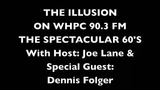 The Illusion - Charlena/Did You See Her Eyes - WHPC-90.3 FM w/ Host Joe Lane & Guest Dennis Folger