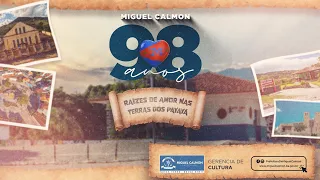 98 ANOS DE MIGUEL CALMON-BA.  - 06  de agosto de 2022