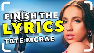 Finish The Lyrics Challenge | Tate McRae Edition | Finish The Lyrics