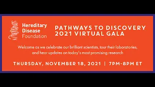 Pathways to Discovery 2021 Virtual Gala, Hereditary Disease Foundation