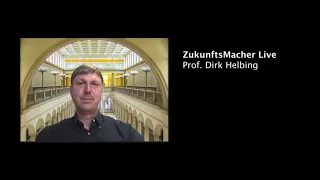 Zukunftsmacher - Beitrag von Dirk Helbing (1)