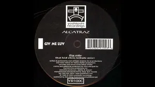 Alcatraz - Give Me Luv (That Kid Chris Mix)