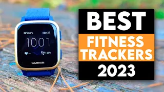 The Best Fitness Trackers For 2023