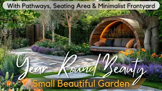 Year-Round Beauty: Small Beautiful Garden with Pathway, Seating Area& Minimalist Frontyard Landscape