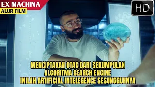 Algoritma Mesin Pencarian Digunakan Untuk Membuat Robot Cerdas - Alur Film Ex Machina