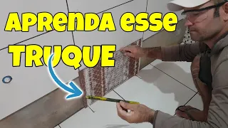 UM TRUQUE PRA ASSENTAR A ÚLTIMA FILEIRA DE REVESTIMENTO