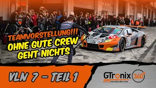 VLN 7 Teil 1 | Teamvorstellung am Nürburgring | GTronix360° Team mcchip-dkr