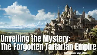 Unveiling the Mystery: The Forgotten Tartarian Empire #documentary