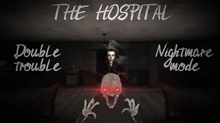 Double trouble in nightmare mode in the hospital - Eyes The Horror Game