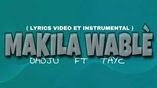 Dadju ft Tayc MAKILA WABLÈ [video lyrics et instrumental]