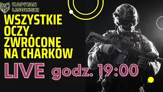 Wszystkie oczy zwrócone na Charków