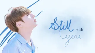 Jungkook (BTS) - Still With You (Eng/Rom/Han Lyrics)