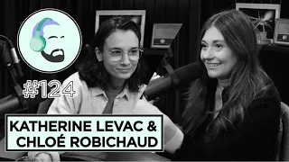Jay Du Temple discute #124 - Katherine Levac & Chloé Robichaud