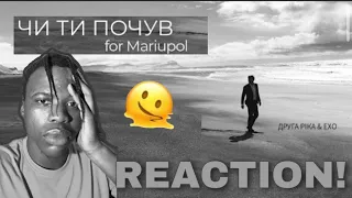 Who broke his heart?| Друга Ріка feat. ЕХО – ЧИ ТИ ПОЧУВ for Mariupol (Official Video) | REACTION!