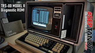 We ported our diagnostic ROM to the TRS-80 Model II
