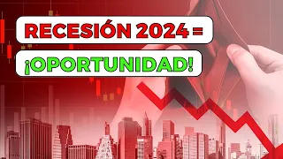 🔥 Aprovecha LA RECESIÓN para HACERTE RICO | 2024