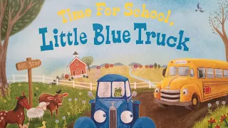 Time For School, Little Blue Truck - Children's Books Read Aloud
