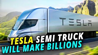 Tesla Semi Truck Will Make Billions Elon Musk's Master Plan