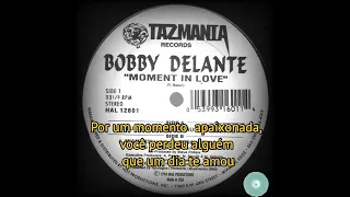 Bobby Delante -  moment in love (legenda Brazil 🇧🇷)