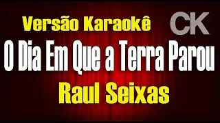 Raul Seixas - O dia em que a terra parou - Karaokê