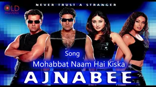 Mohabbat Naam Hai Kiska | Ajnabee(2001) | Kareena Kapoor & Bobby HD