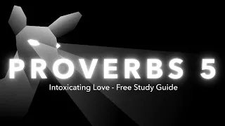 Proverbs 5 Animated Reading and Bible Study