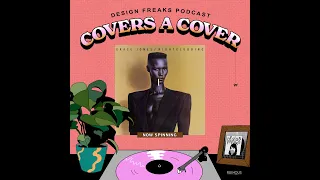 Design Freaks Podcast Covers a Cover 01 - Grace Jones “Nightclubbing”