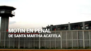 #MientrasDormía | Se registra RIÑA en el penal de Santa Martha Acatitla; mueren 3 reos