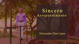 HERNANDES DIAS LOPES -  Sincero Arrependimento -  (DLP_084)