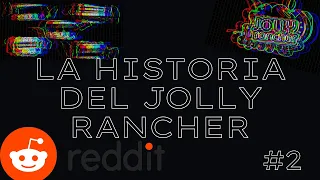 Historias de Reddit #2-La historia del Jolly Rancher (+18)