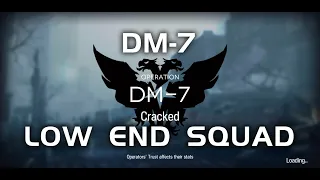 DM-7 | Ultra Low End Squad | Darknights Memoir | 【Arknights】