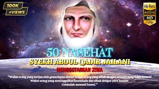 50 NASEHAT SYEKH ABDUL QODIR AL JAILANI YANG MENGGETARKAN JIWA | KATA BIJAK ISLAMI