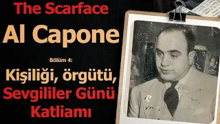 The Scarface: Al Capone: Kişiliği, Örgütü, Parası ve Sevgililer Günü Katliamı - Bölüm 4