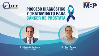 #EspecialMSP I Proceso diagnóstico y tratamiento para Cáncer de Próstata